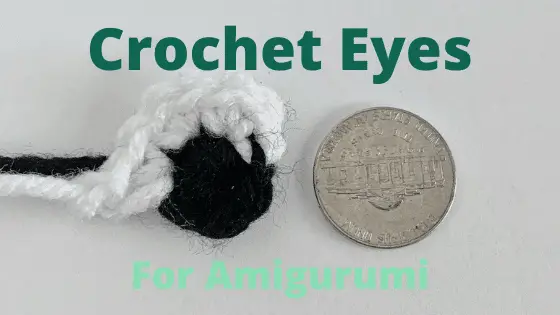 How to crochet EYES for Amigurumi! 